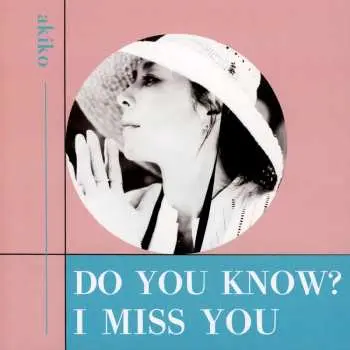 CD Akiko: Do You Know / I Miss You