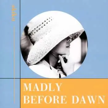 CD Akiko: Madly / Before Dawn