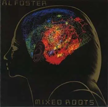 CD Al Foster: Mixed Roots LTD