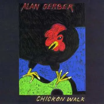 CD Alan Gerber: Chicken Walk