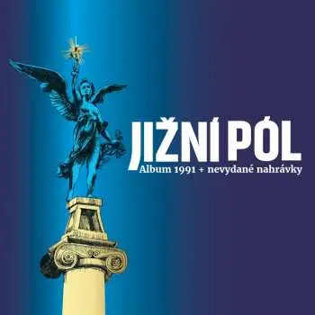 2CD Jižní Pól: Album 1991 + Nevydané Nahrávky