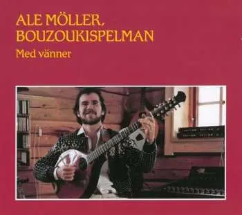 CD Ale Möller: Bouzoukispelman, Med Vänner