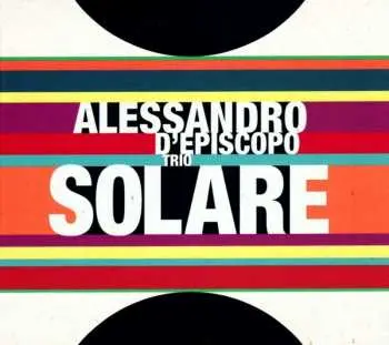 CD Alessandro D'Episcopo Trio: Solare