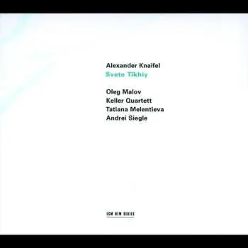 CD Alexander Knaifel: Svete Tikhiy