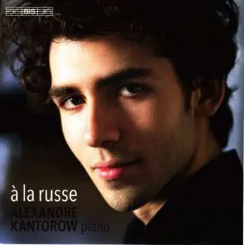 SACD Alexandre Kantorow: À la Russe