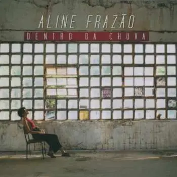 CD Aline Frazao: Dentro Da Chuva