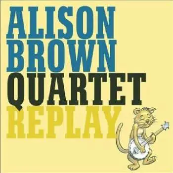 CD Alison Brown Quartet: Replay