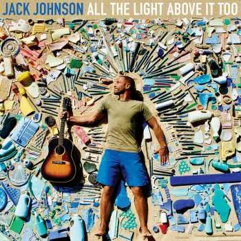 LP Jack Johnson: All The Light Above It Too