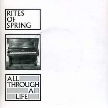 SP Rites Of Spring: All Through A Life