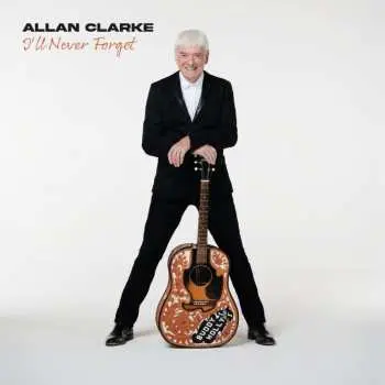 LP Allan Clarke: I'll Never Forget