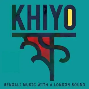 CD Alom / Khiyo: Khiyo - Bengali Music With A London Sound