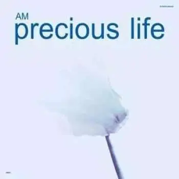 CD AM: Precious Life