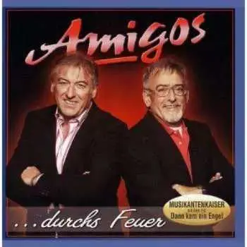 CD Amigos: ...Durchs Feuer