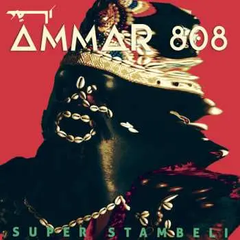 LP Ammar 808: Super Stambeli LTD