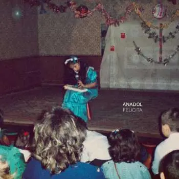 LP Anadol: Felicita