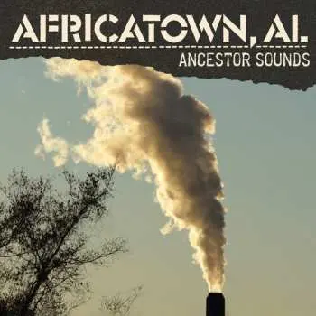 CD Ancestor Sounds: Africatown, AL