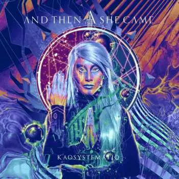 CD And Then She Came: Kaosystematiq