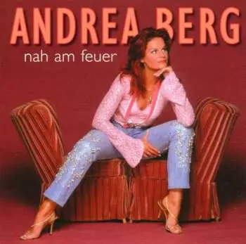 CD Andrea Berg: Nah Am Feuer