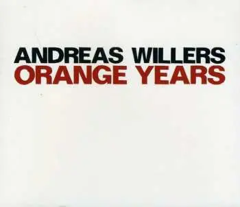 CD Andreas Willers: Orange Years