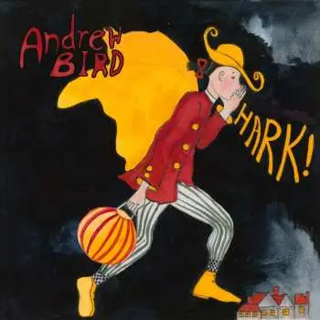 LP Andrew Bird: Hark!