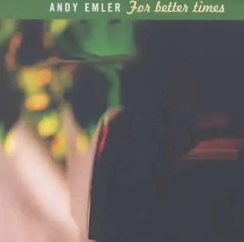 CD Andy Emler: For Better Times