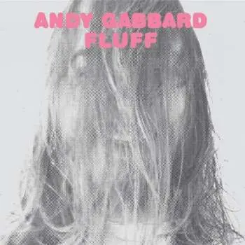 LP Andrew Gabbard: Fluff
