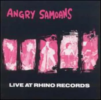 CD Angry Samoans: Live At Rhino Records