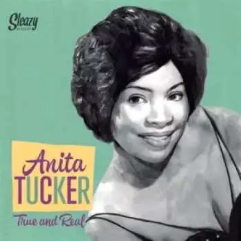 LP Anita Tucker: True And Real