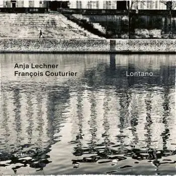 LP Anja Lechner: Lontano