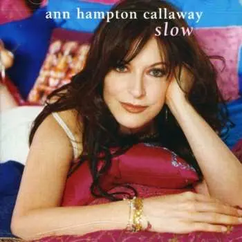 CD Ann Hampton Callaway: Slow