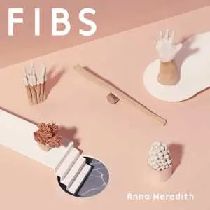 LP Anna Meredith: Fibs CLR