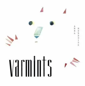 LP Anna Meredith: Varmints
