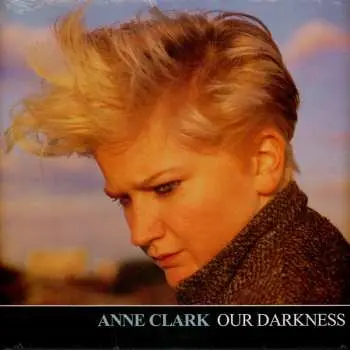 LP Anne Clark: Our Darkness