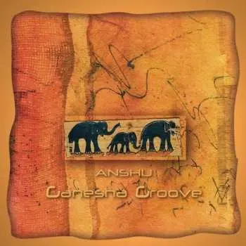 CD Anshu: Ganesha Groove