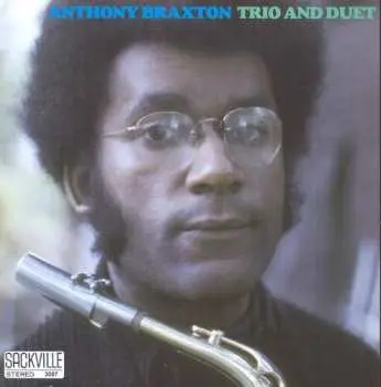 CD Anthony Braxton: Trio And Duet