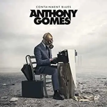 CD Anthony Gomes: Containment Blues