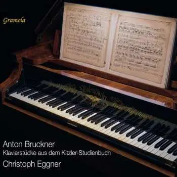 CD Anton Bruckner: Klavierwerke (aus Dem Kitzler-studienbuch)