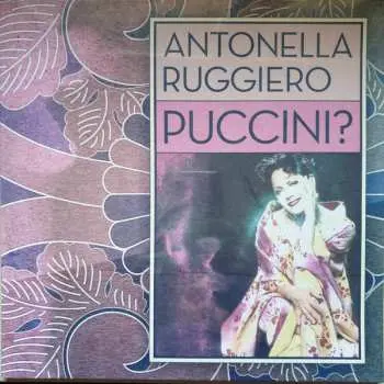 LP Antonella Ruggiero: Puccini?