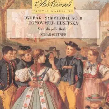 CD Antonín Dvořák: Symphonie No 8 · Domov Muj · Husitská