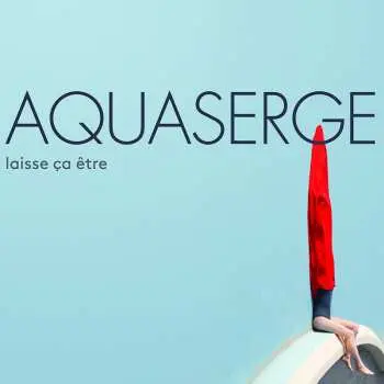 LP Aquaserge: Laisse Ça Être