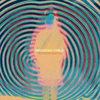 LP Arcadian Child: Superfonica