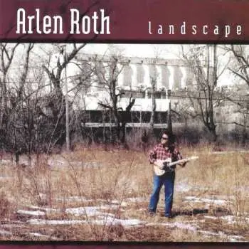 CD Arlen Roth: Landscape