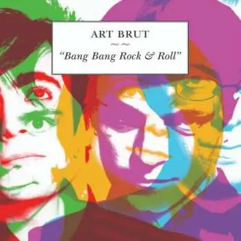 LP Art Brut: Bang Bang Rock & Roll