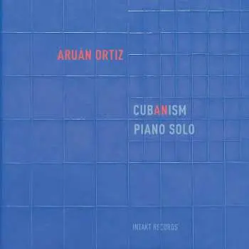 CD Aruán Ortiz: Cubanism
