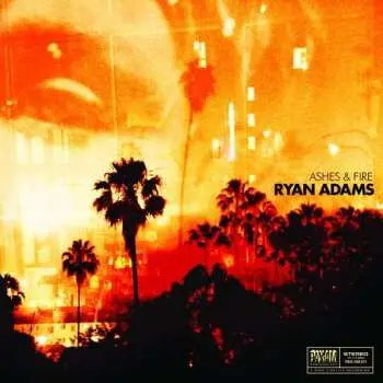 LP Ryan Adams: Ashes & Fire
