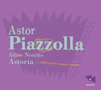 CD Astor Piazzolla: Adios Noniño