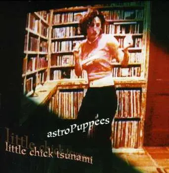 CD Astropuppees: Little Chick Tsunami