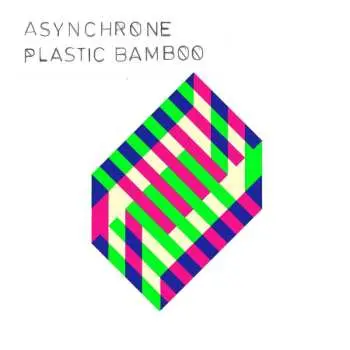 LP Asynchrone: Plastic Bamboo CLR