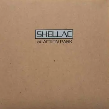 LP Shellac: At Action Park