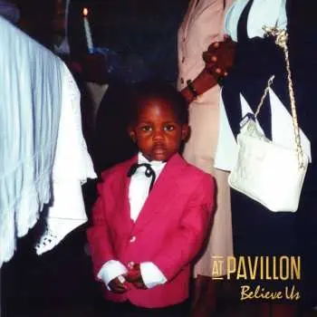 CD At Pavillon: Believe Us